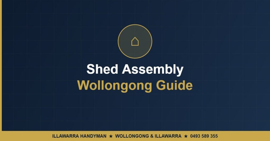 Shed Assembly Wollongong Guide - Illawarra Handyman