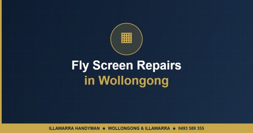 Fly Screen Repairs in Wollongong - Illawarra Handyman